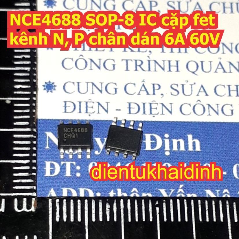 5 con NCE4688 4688 SOP-8 IC cặp fet kênh N, P chân dán 6A 60V kde0108