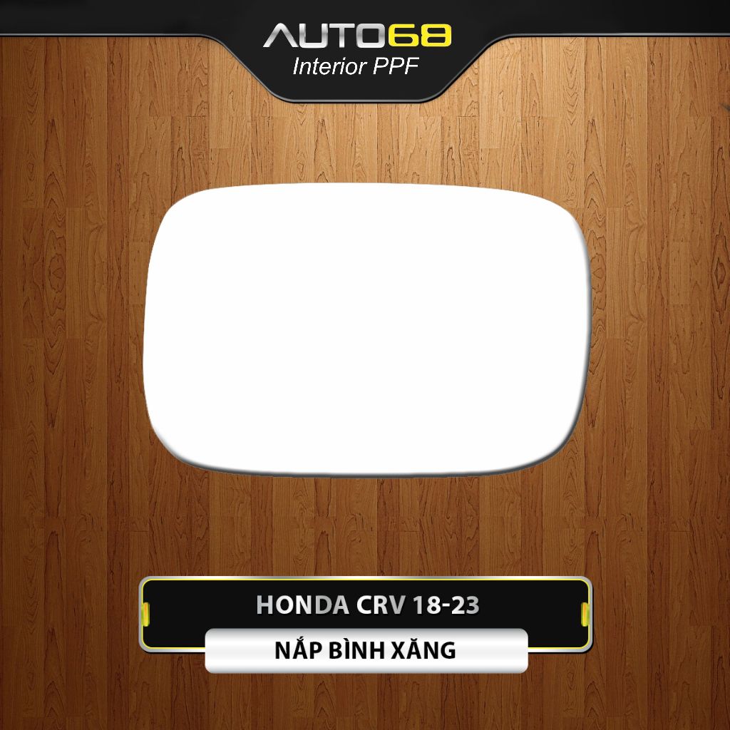 HONDA CRV 2018-2024: Miếng dán PPF bảo vệ nắp bình xăng - Chống xước, che mờ vết xước cũ
