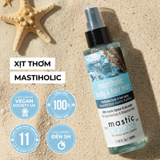  Xịt Thơm Tóc & Cơ Thể MASTIHOLIC BODY & HAIR MIST Mastic Origins 100ml 