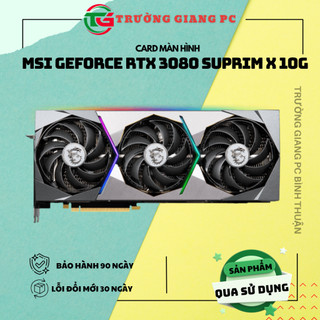 VGA Card Màn Hình MSI GeForce RTX 3080 Suprim X 10G (LHR) - cũ đã qua sử dụng bảo hành 90 ngày