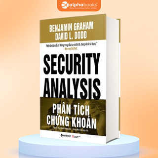 Sách Phân Tích Chứng Khoán (Security Analysis): Tấm Bản Đồ Chỉ Đường Của Warren Buffett (Alpha Books)
