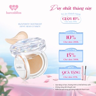 Cushion căng bóng mọng nước barenbliss Bloomdew Moonlight Dewy Mesh Che Phủ Chống Nắng SPF50PA+++15g