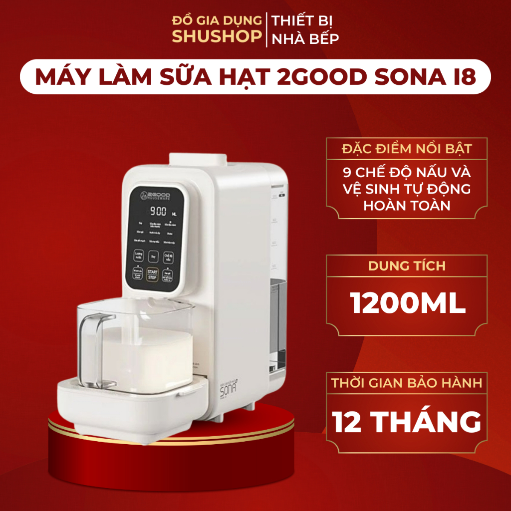 Máy Làm Sữa Hạt 2Good Sona i8 Bản Mới, Ca Thủy Tinh Chịu Nhiệt, Tự Động Nấu Vệ Sinh Toàn Phần
