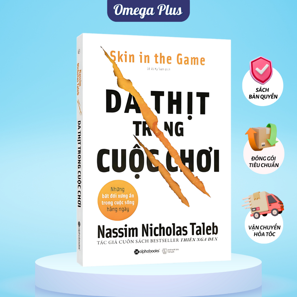 Sách Da Thịt Trong Cuộc Chơi- Skin In The Game (Nassim Nicholas Taleb) (Alpha Books)