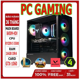  PC GAMING B450 RYZEN 5 5500 RAM 16GB GTX 1060 Chơi Game Làm Việc 