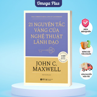 Sách 21 Nguyên Tắc Vàng Của Nghệ Thuật Lãnh Đạo - John C. Maxwell (Tái Bản Mới Nhất) (Alpha Books)