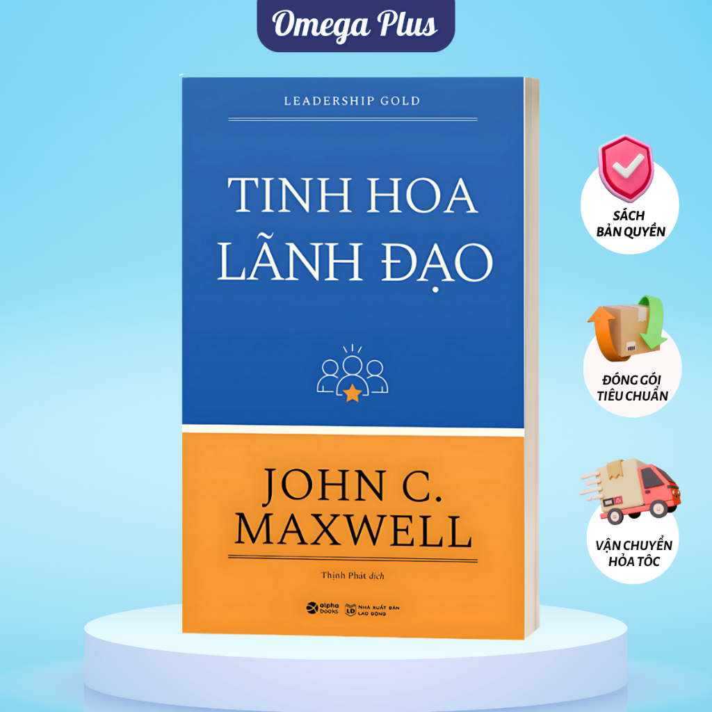 Sách Tinh Hoa Lãnh Đạo: Leadership Gold- John C. Maxwell (Alpha Books)