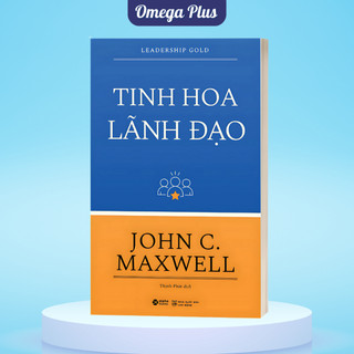 Sách Tinh Hoa Lãnh Đạo: Leadership Gold- John C. Maxwell (Alpha Books)