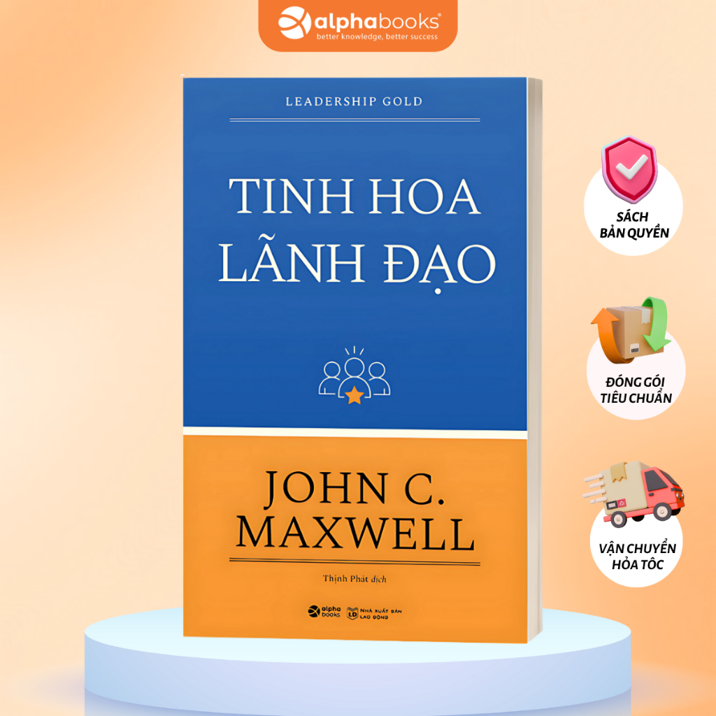 Sách Tinh Hoa Lãnh Đạo: Leadership Gold - John C. Maxwell (Tái bản Mới Nhất) (Alpha Books)