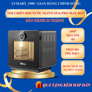 Nồi Chiên Hơi Nước OLIVO SF16 RPO Max 2025 Bảo Hành Chính Hãng 24 Tháng