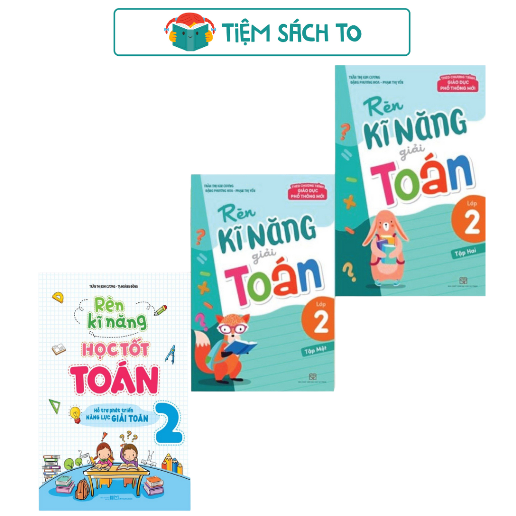 Sách: Combo Rèn Kĩ Năng Học Tốt Toán Lớp 2 + Rèn Kĩ Năng Giải Toán Lớp 2 (Tập 1 + Tập 2)