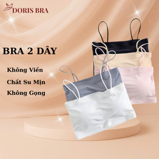 Áo lót nữ đúc su trơn quây 2 dây Không Gọng Doris BR267 Bra su trơn 2 dây có đệm gợi cảm Freesize40-55kg