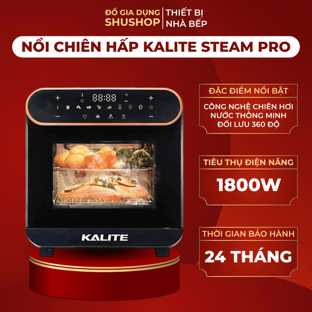 Nồi Chiên Hơi Nước Kalite Steam Pro 15L Chiên Hấp 2 Trong 1 Giữ Trọn Dưỡng Chất, Bảo Hành 12 Tháng
