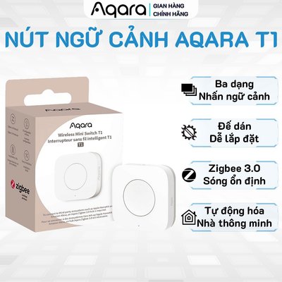 Nút bấm Aqara T1 Wireless Mini Switch WB-R02D - 3 dạng nhấn ngữ cảnh, Zigbee 3.0, Nhỏ gọn và Hỗ trợ nhiều hệ sinh thái