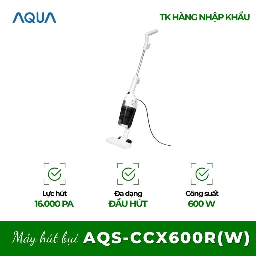 Máy Hút Bụi AQUA AQS-CCX600R(W) – Công Nghệ Hút Mạnh, Giúp Vệ Sinh Nhanh Chóng, Bảo hành chính hãng