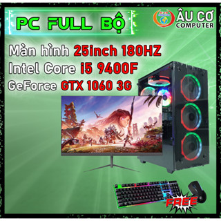 Full Bộ PC Gaming Màn hình 180hz / i5 9400f / GTX 1060 3G / Ram 16Gb / SSD 256Gb, Case Gaming, Cây Gaming chơi game