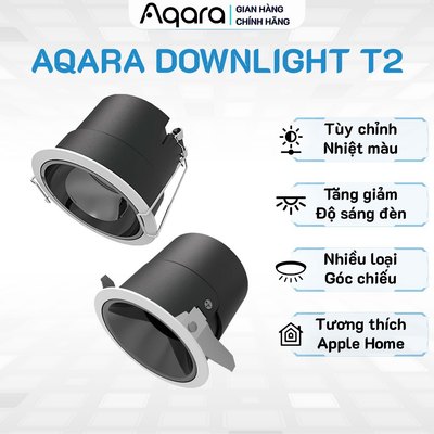 Đèn âm trần thông minh Aqara T2/ T2 Lite/ T2 Pro Downlight/Spotlight - CRI Ra90, ánh sáng chân thực