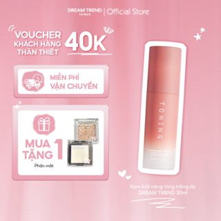 Kem Lười Nâng Tone Trắng Sáng Da Toning DREAM TREND 30ml