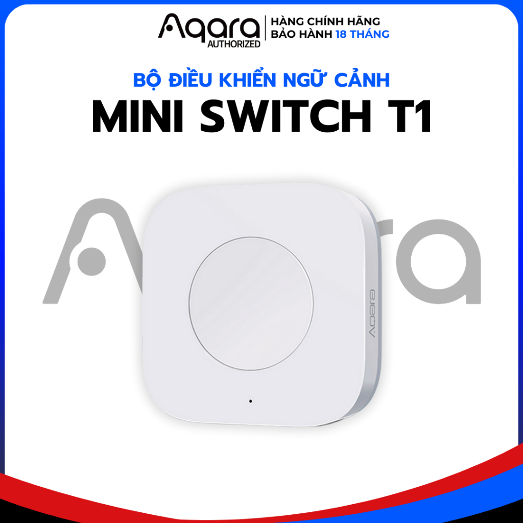 Aqara Mini Switch T1 - Nút Bấm Ngữ Cảnh, Kết Nối Zigbee 3.0, Tương Thích Aqara Home, Apple HomeKit -