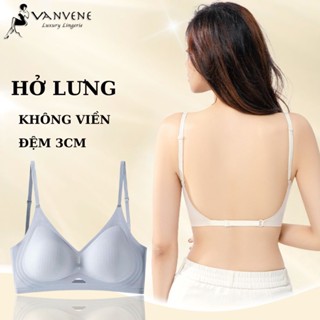 Áo lót nữ KHÔNG LỘ VIỀN Vanvene A489 áo bra su hở lưng siêu nhẹ đệm 3cm tàng hình không gọng mềm mịn