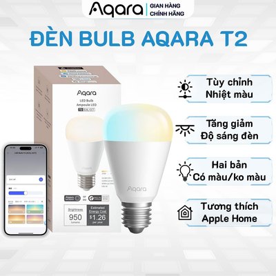 Đèn Aqara LED Bulb T2 RGB/CCT - Chuẩn Matter, Hỗ trợ thay đổi Độ sáng, Nhiệt màu, Màu sắc, Chuẩn đui E27, Công suất 10.5