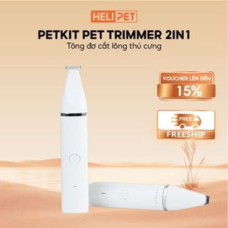 Tông Đơ Đa Năng PETKIT 2in1 Pro 2025 Chuyên Dụng Cắt Tỉa Cạo Lông Cho Chó Mèo, Thú Cưng - HeLiPet