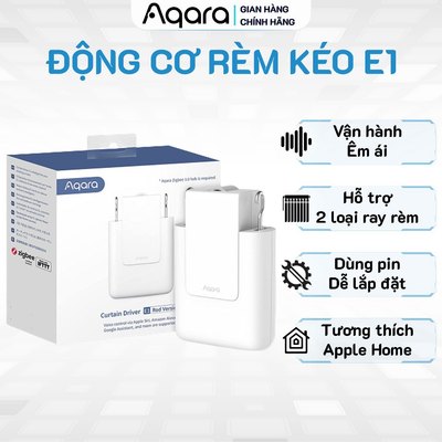 Động Cơ Rèm Dùng Pin Aqara Curtain Driver E1, 2 phiên bản Ray Tròn và Ray Vuông, pin 6000mAh, Tải Trọng 12kg