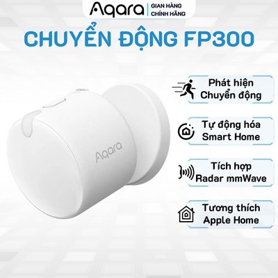 Cảm biến chuyển động Aqara FP300 - Góc quét rộng 6 mét, Dùng 2 viên pin CR2450, Hỗ trợ Zigbee, Thread và HomeKit