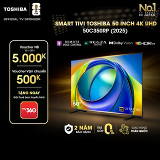 [SP Mới 2025] Smart Tivi Toshiba 50 inch 4K UHD 50C350RP, Giao Hàng Toàn Quốc, Bảo Hành 24 Tháng