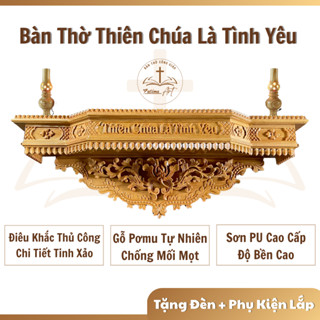  Bàn Thờ Công Giáo Hiện Đại Gỗ Pơmu | Trạm Khắc Thiên Chúa Là Tình Yêu | Bàn Thờ Gia Đình Cao Cấp 