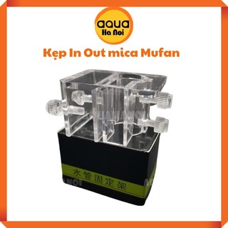  Kẹp mica MUFAN giữ cố định ống in out máy lọc hồ cá thủy sinh 