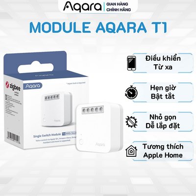 Module Aqara T1 bản Quốc Tế - Hai phiên bản dây điện, Nhỏ gọn dễ lắp đặt, Tương thích HomeKit, Cần trang bị Aqara Hub