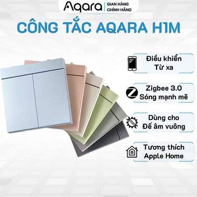 Công tắc thông minh Aqara H1M - 6 phiên bản màu sắc, Lực nhấn nhẹ hơn, Khung thép, Sóng Zigbee 3.0, Tương thích HomeKit