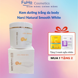 Kem Dưỡng Trắng Da Body Narci Natural Smooth White, Kem Body Cam Sữa, Giúp da trắng sáng, mềm mịn, làm đẹp da body Fuhoc