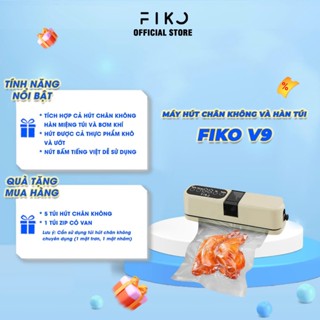  Máy hút chân không hàn miệng túi FIKO V9 - Tặng 5 túi zip chân không & 1 túi zip có van 