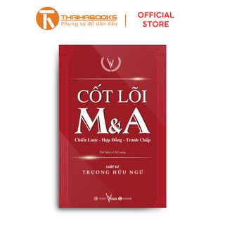  Sách - Cốt lõi M&A: Chiến lược - Hợp đồng - Tranh chấp 
