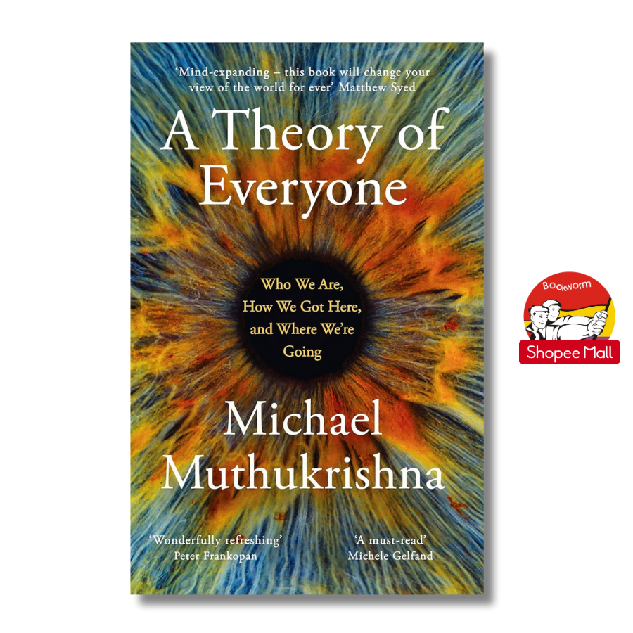Sách - A Theory of Everyone: Who We Are, How We Got Here, Where We’re Going by Michael Muthukrishna