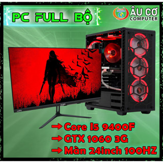 Full Bộ PC Gaming Màn hình 100hz / i5 9400f / GTX 1060 3G / Ram 16Gb / SSD 512Gb, Case Gaming, Cây Gaming chơi game