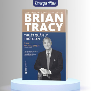 Sách Thuật Quản Lý Thời Gian - Brian Tracy (Tái Bản Mới Nhất) (Alpha Books)
