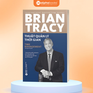 Sách Thuật Quản Lý Thời Gian - Brian Tracy (Alpha Books)