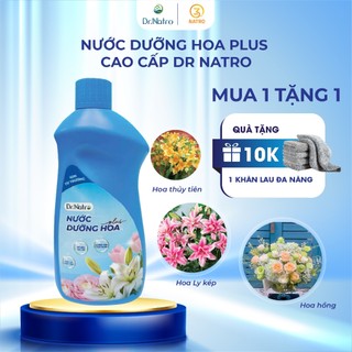  Nước dưỡng hoa plus Dr Natro cao cấp cho hoa ly hoa hồng hoa huệ giúp hoa tươi lâu nước trong 