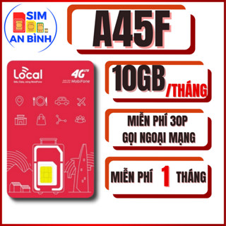 SIM 4G MOBIFONE LOCAL A45F - 10GB DATA – MIỄN PHÍ THÁNG ĐẦU | SIM AN BÌNH | SIM NGỌC MAI