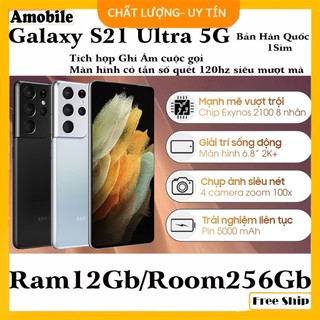  ĐIỆN THOẠI SAMSUNG S21 ULTRA 5G HÀN QUỐC RAM12GB ROOM256GB PIN 5000Mah Camera Zoom 100x Màn hình tần số quét 120Hz mượt 