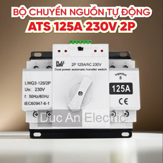  Bộ chuyển nguồn tự động ATS 125A 230V 2P LWQ3 cung cấp nguồn điện ổn định và liên tục cho hệ thống điện 1 pha 