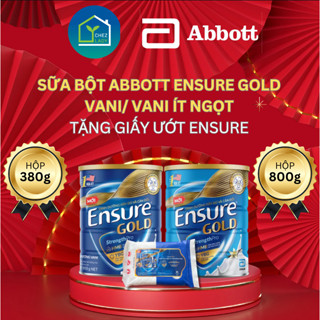 Sữa bột Ensure Gold Abbott hương Vani/ Ít ngọt 380g/800g [QUÀ TẶNG KHĂN ƯỚT ENSURE] - Date 2027