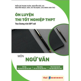 Sách - Ôn Luyện Thi Tốt Nghiệp THPT Môn Ngữ Văn (Theo Chương Trình GDPT Mới) - VETT