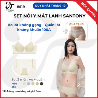 Set 2 Món Nội Y Nữ Santony Áo Lót Đúc Su Cao Cấp 15D, Quần Lót Tản Nhiệt Kháng Khuẩn 10A Mã 519
