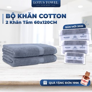Bộ 2 khăn tắm 60x120cm Châu Âu LOTUS, 100% Cotton Mềm Mịn Thấm Hút Không Ra Màu