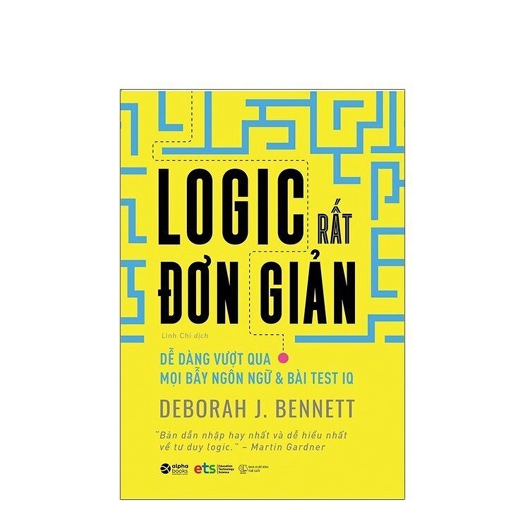 Sách - Logic Rất Đơn Giản : Dễ Dàng Vượt Qua Mọi Bẫy Ngôn Ngữ Và Bài Test IQ