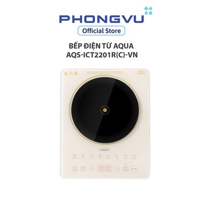 Bếp điện từ AQUA AQS-ICT2201R(C)-VN - Bảo hành 12 tháng